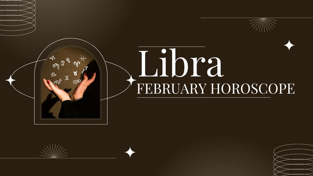 Libra February Horoscope Unlocking Opportunities in Relationships and