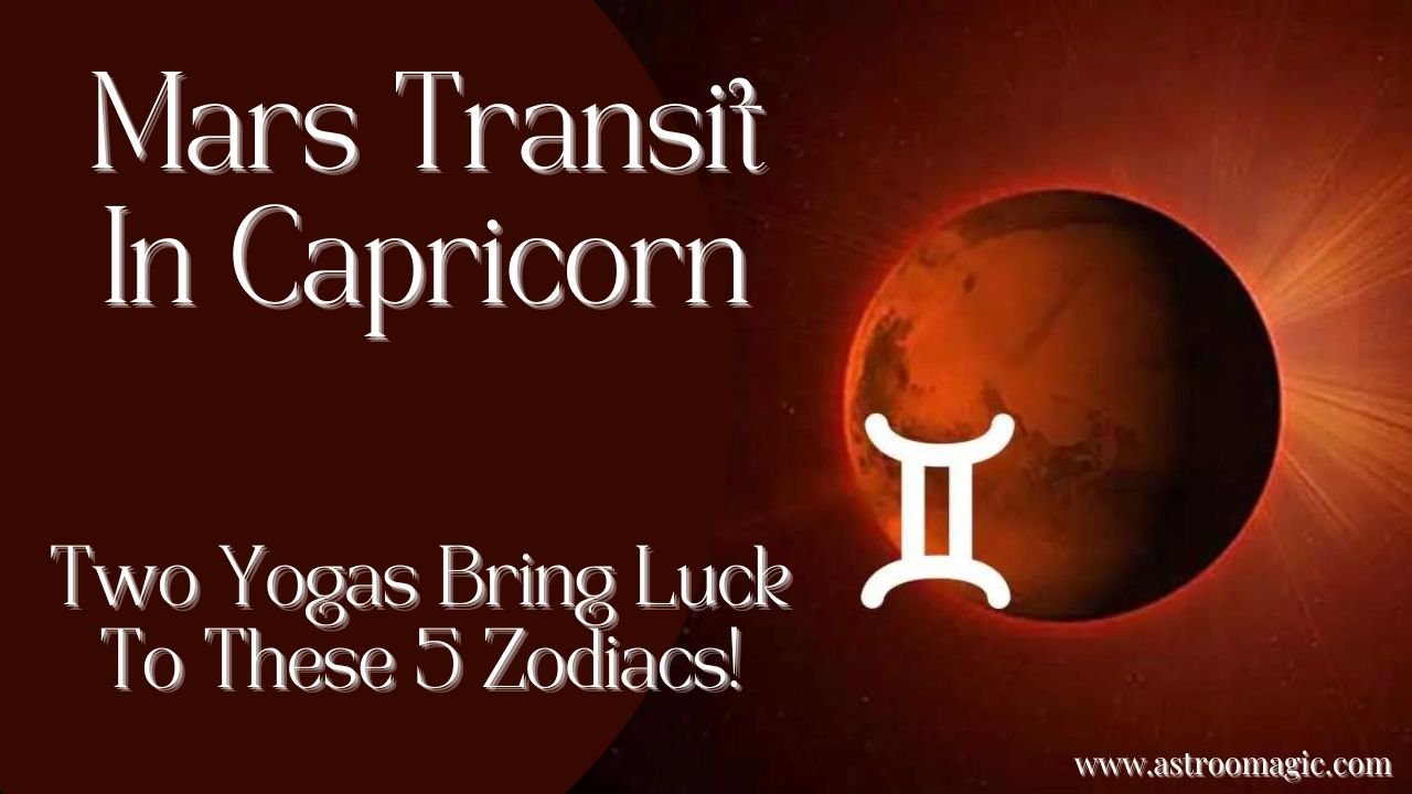 Mars Transit In Capricorn Two Yogas Bring Luck To These 5 Zodiacs