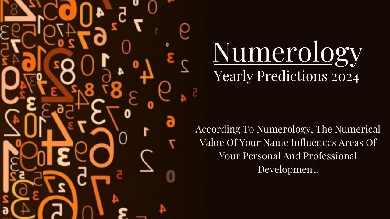 Numerology Yearly Predictions 2024 What's in store for you this year