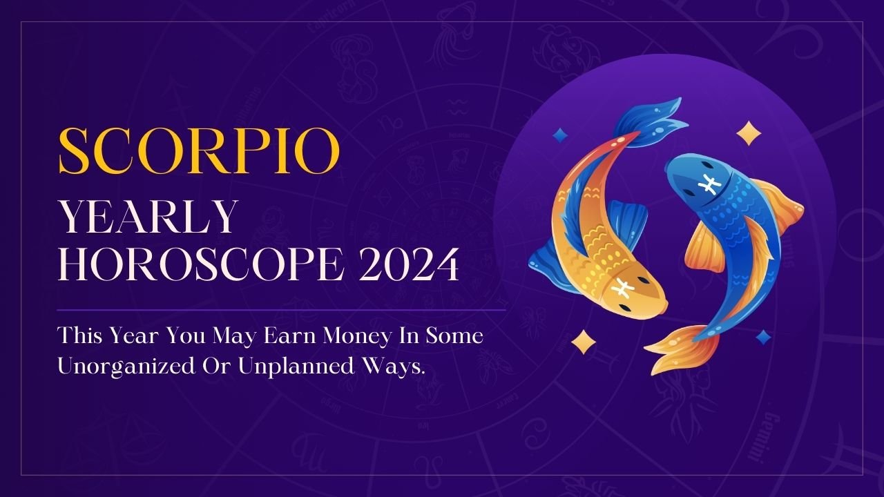 Scorpio Horoscope 2024 This Year You May Earn Money In Some