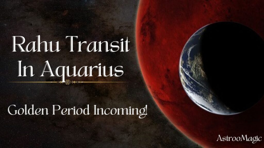 Rahu Transit In Aquarius
