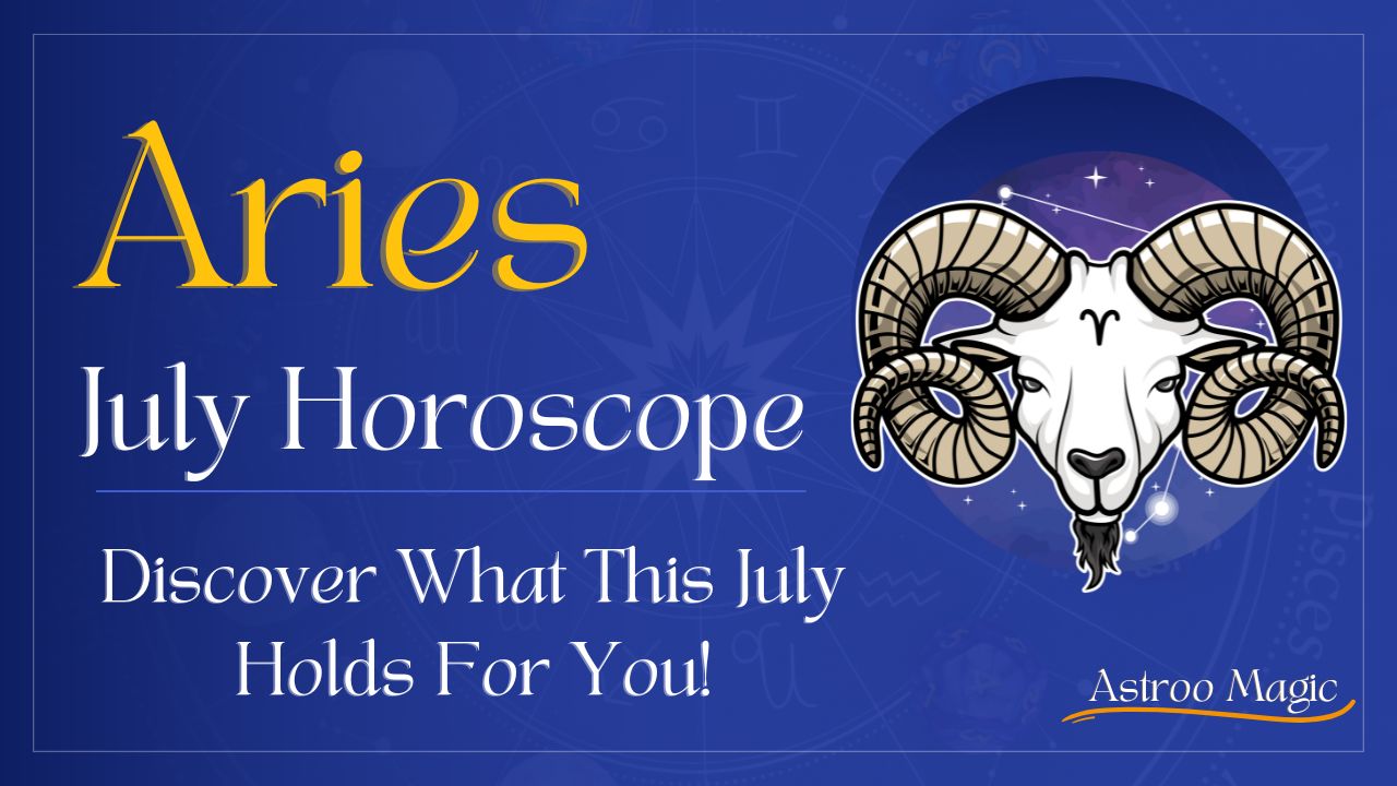 Aries July Horoscope 2025