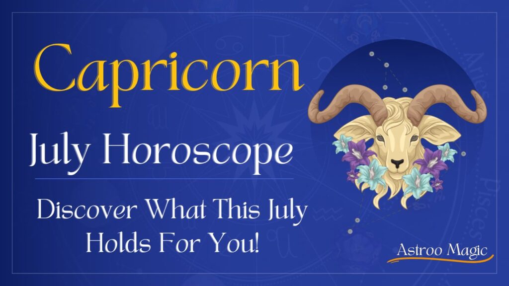 Capricorn July Horoscope 2025