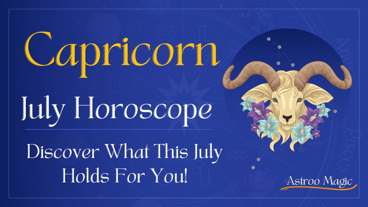 Capricorn July Horoscope 2025