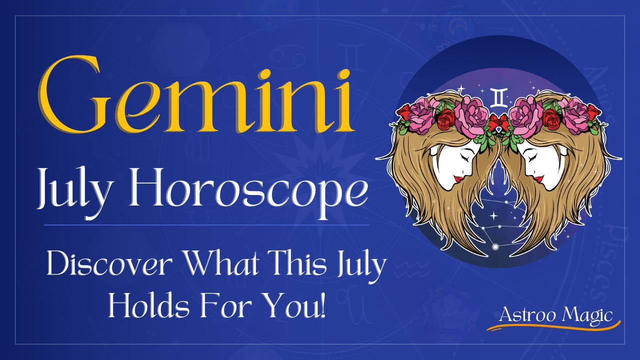 Gemini July Horoscope 2025