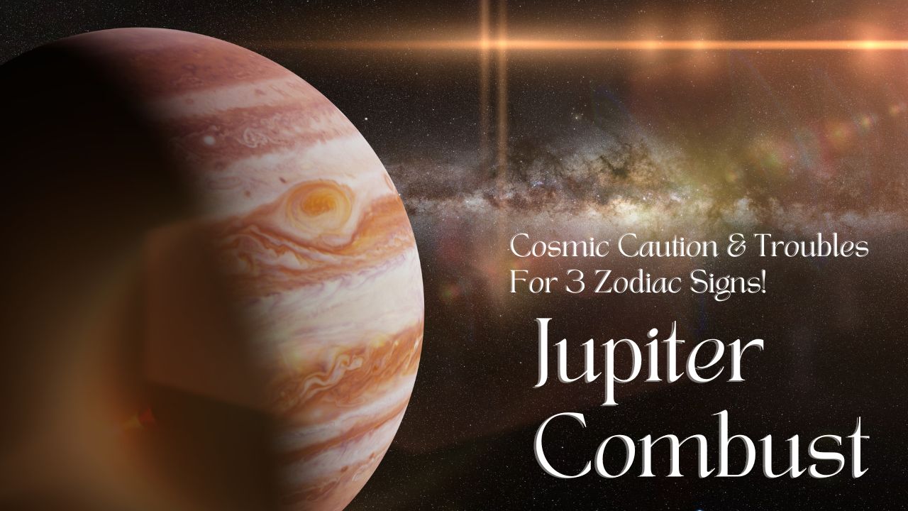 Jupiter Combust July 2025
