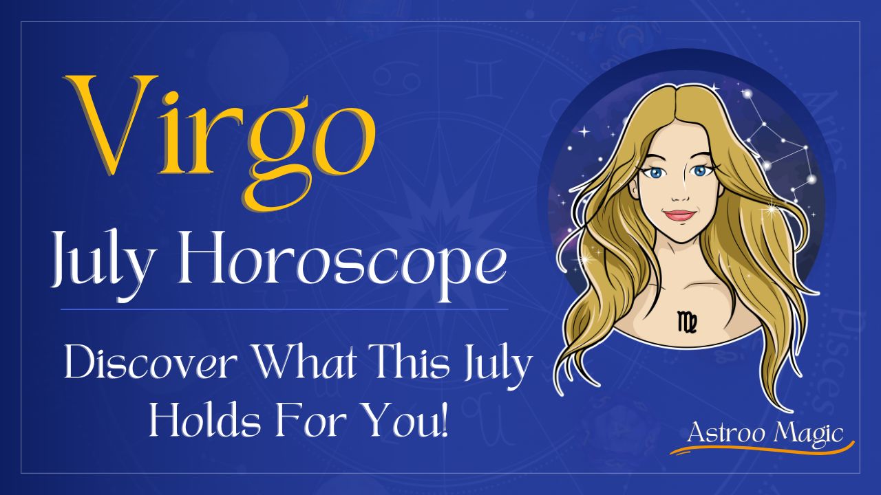Virgo July Horoscope 2025