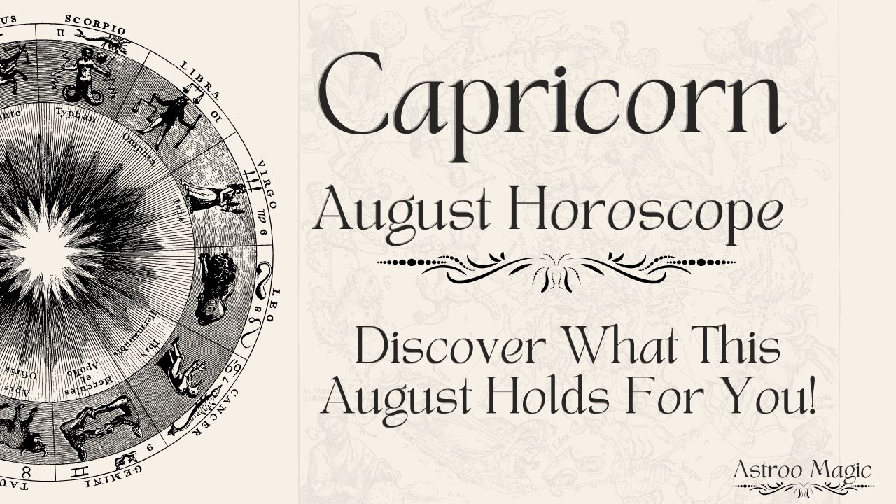 Capricorn August Horoscope 2025