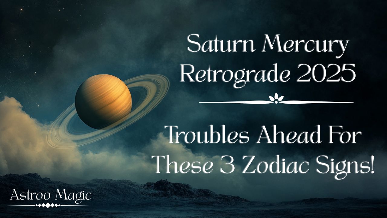 Saturn Mercury Retrograde 2025
