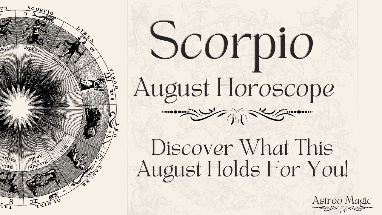Scorpio August Horoscope 2025
