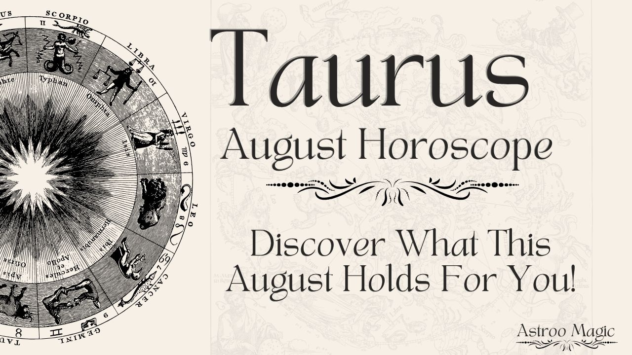Taurus August Horoscope 2025
