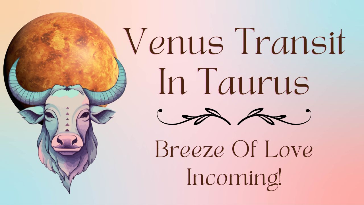 Venus Transit In Taurus