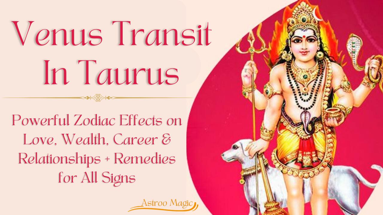 Venus Transit In Taurus 2025