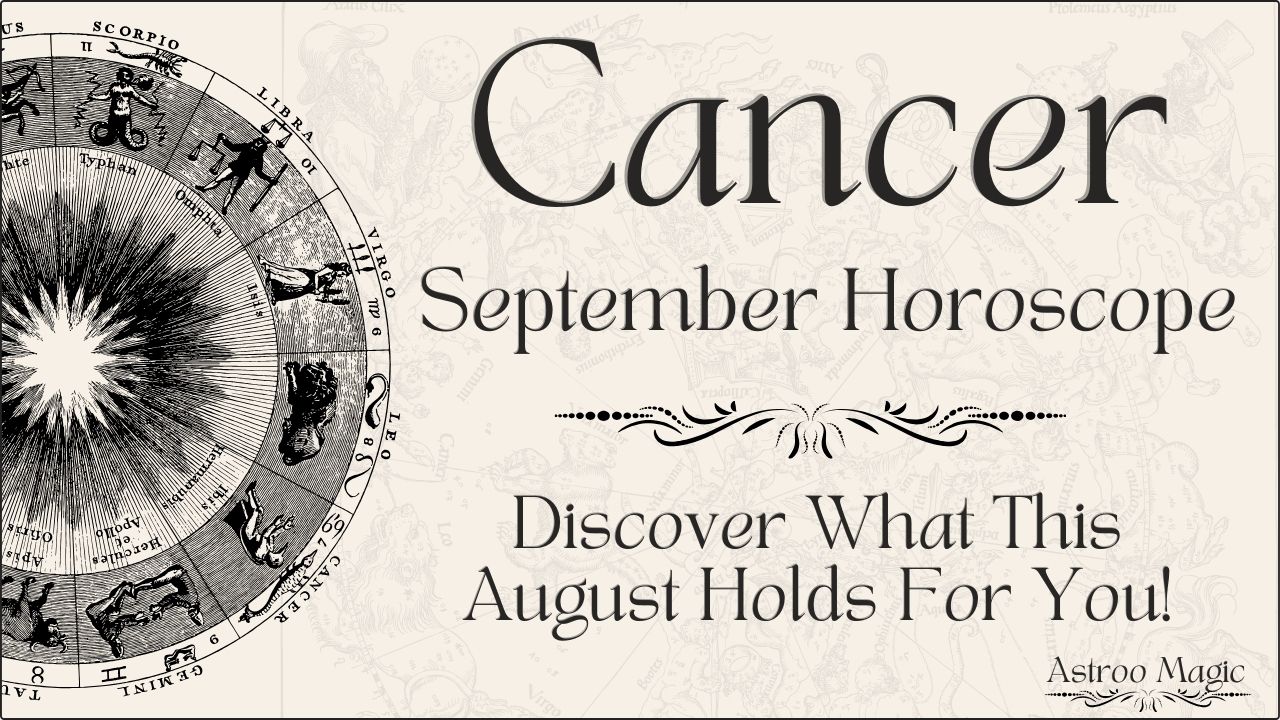 Cancer September Horoscope 2025