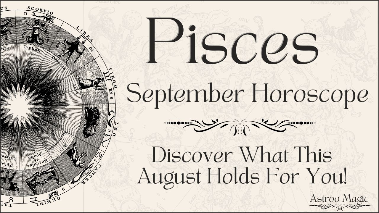 Pisces September Horoscope 2025