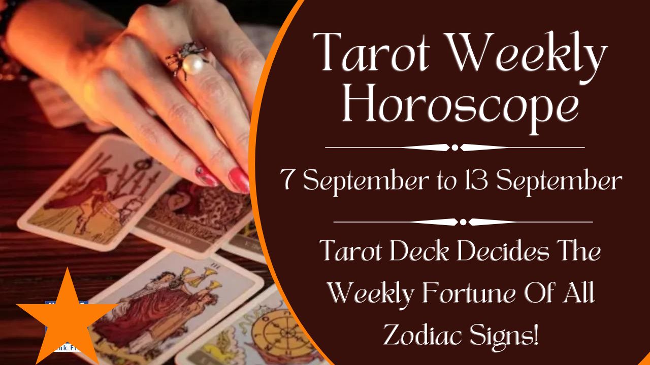 Tarot Weekly Horoscope 07 to 13 September 2025