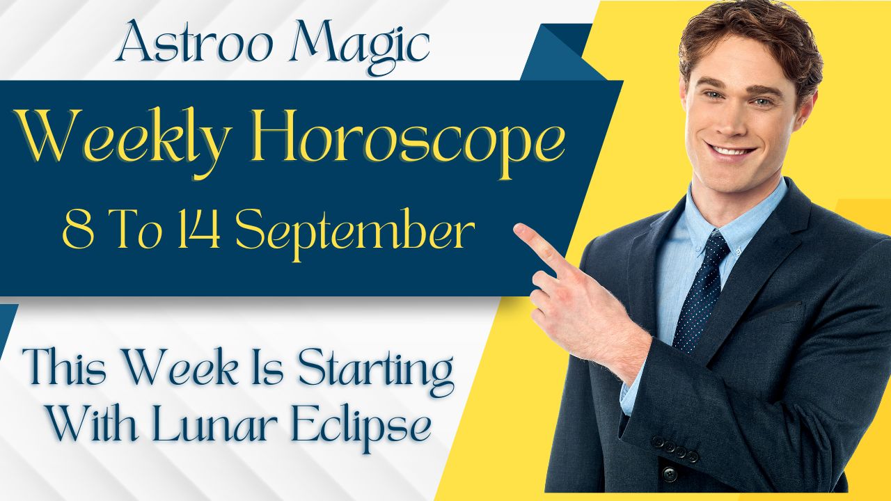 Weekly Horoscope 8 To 14 September 2025