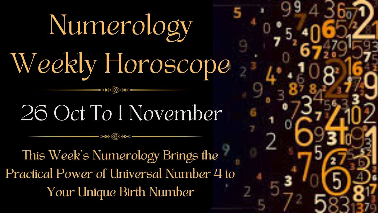 Numerology Weekly Horoscope 26 Oct To 1 Nov