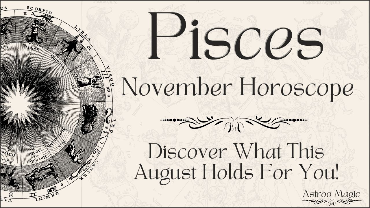 Pisces November Horoscope 2025