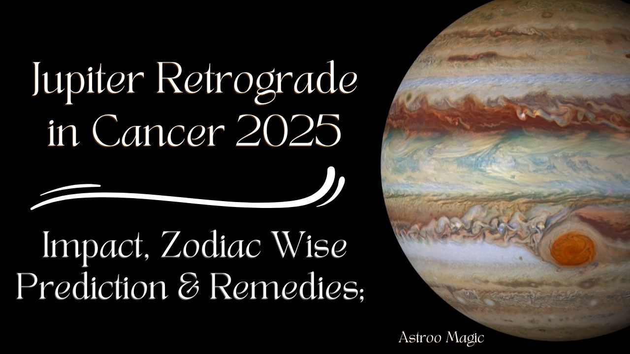 Jupiter Retrograde in Cancer 2025