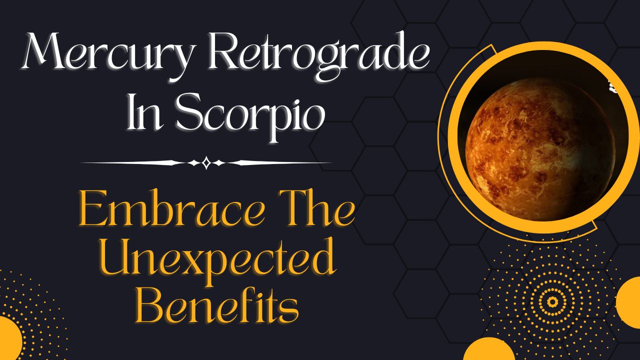 Mercury Retrograde In Scorpio