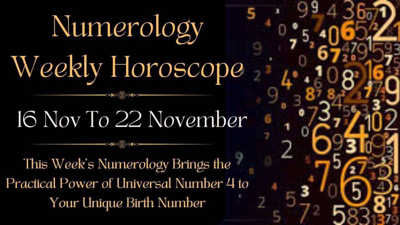 Numerology Weekly Horoscope 16 To 22 Nov 2025