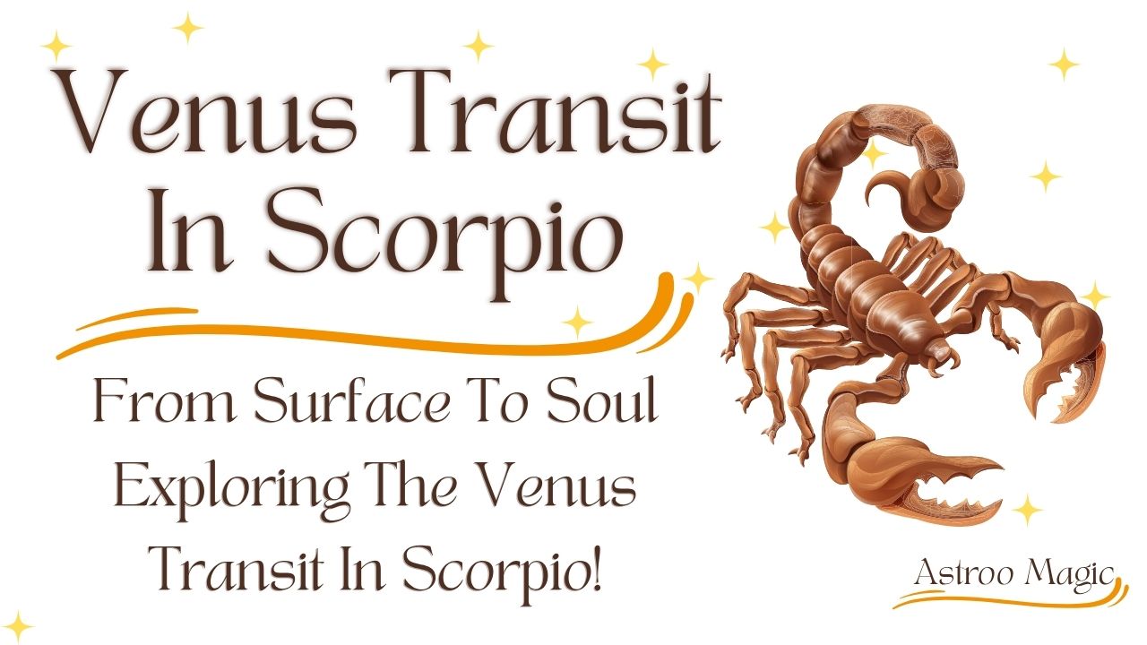Venus Transit In Scorpio