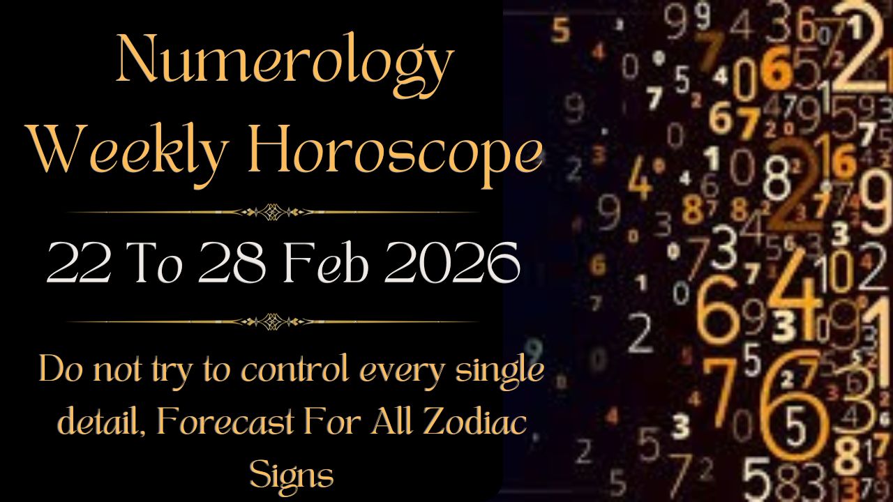 Numerology Weekly Horoscope 22 To 28 Feb 2026