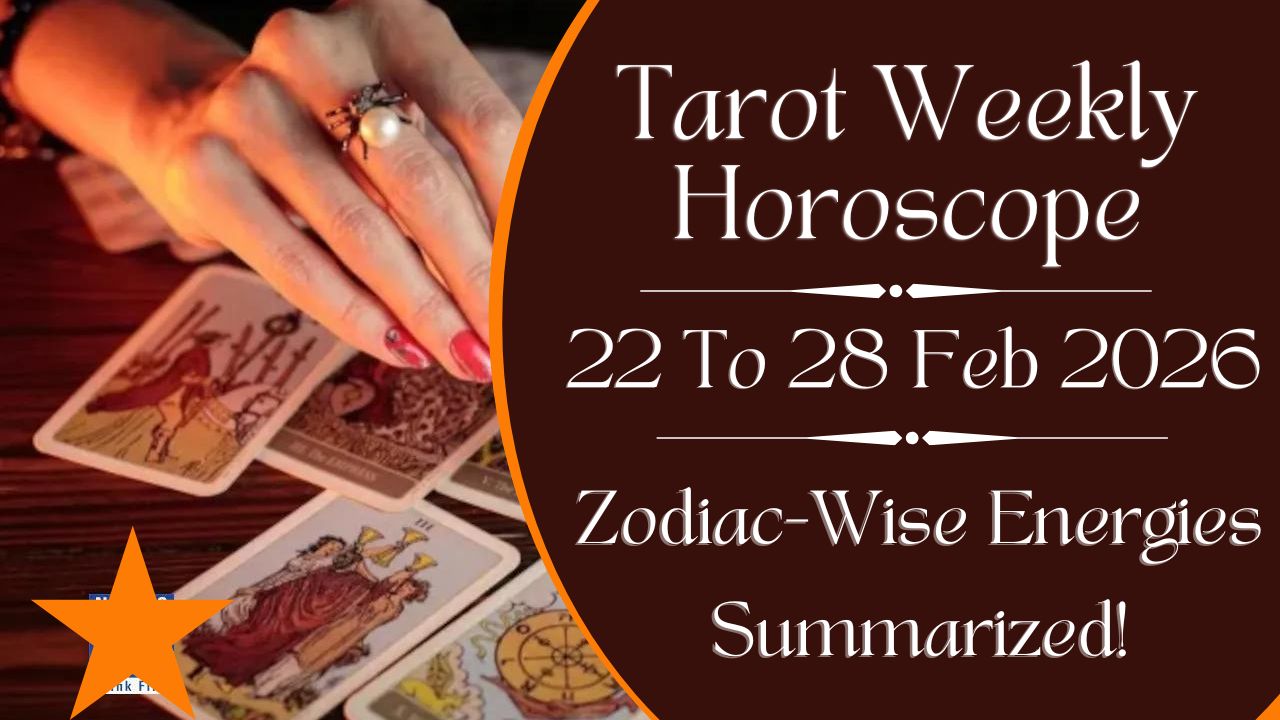 Tarot Weekly Horoscope 22 To 28 Feb 2026