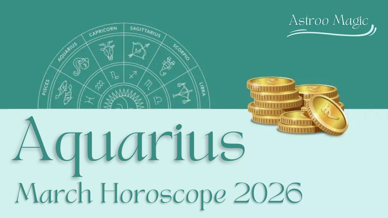 Aquarius March Horoscope 2026