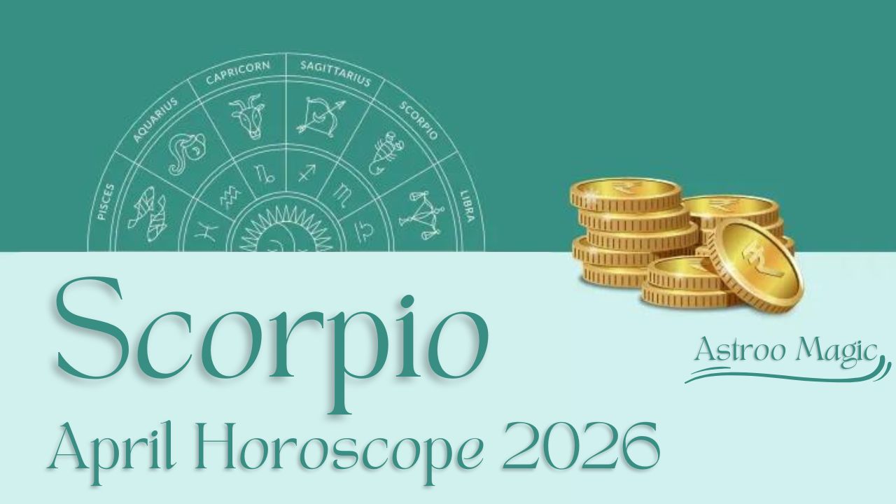 Scorpio April Horoscope 2026
