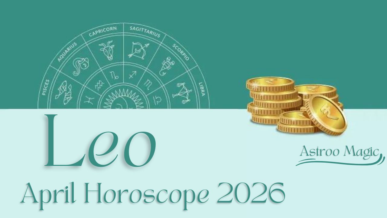 Leo April Horoscope 2026