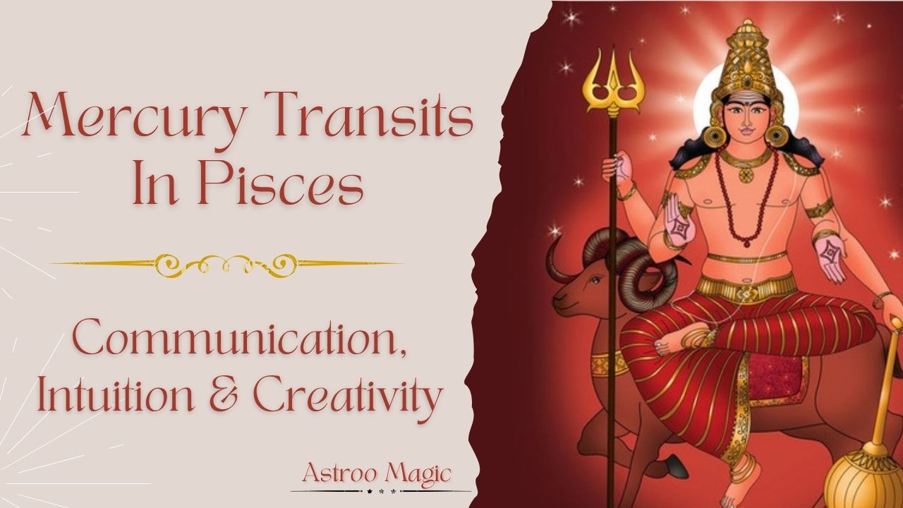Mercury Transits In Pisces 2026