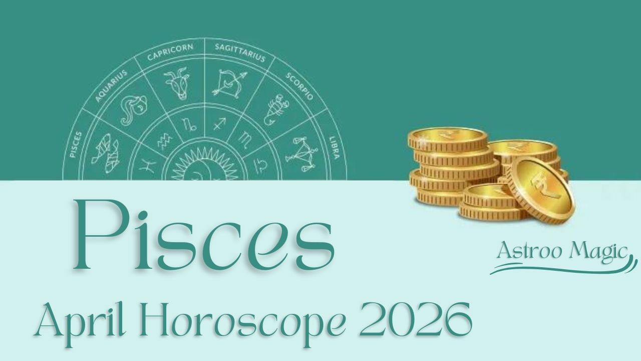 Pisces April Horoscope 2026