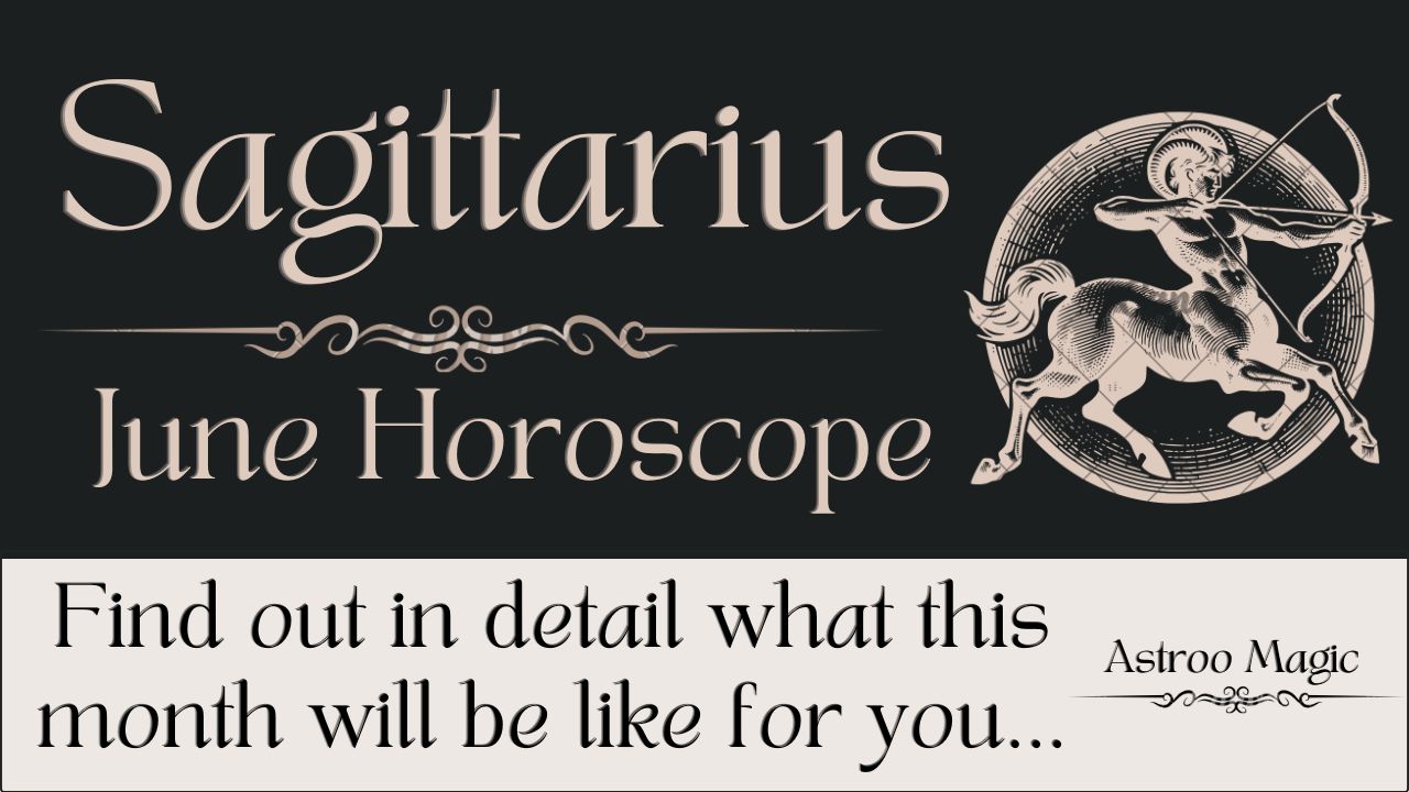 Sagittarius June Horoscope 2026